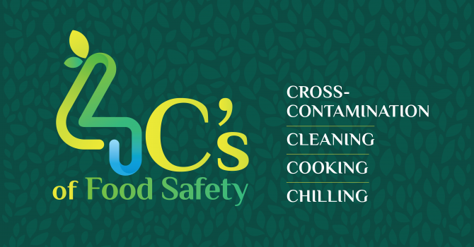 4C’s of Food Safety: Cross-Contamination, Cleaning, Cooking and Chilling